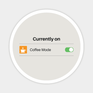 Coffee Mode Magnet